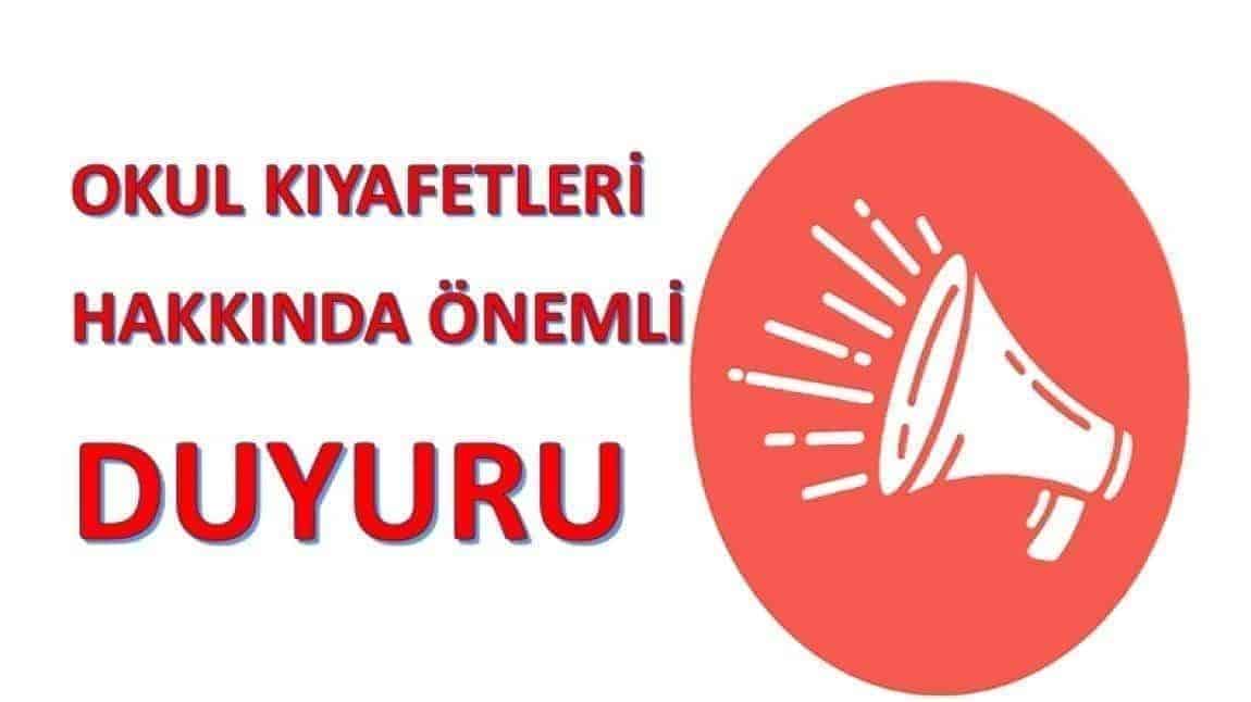 OKUL KIYAFETLERİ HAKKINDA ÖNEMLİ DUYURU